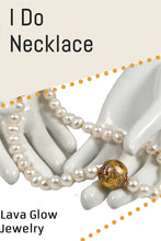 Load image into Gallery viewer, I Do - Pearl and Gold Necklace